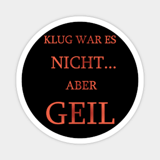 Klug was es NICHT! Magnet